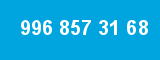 996 857 31 68
